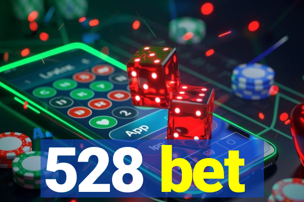 528 bet